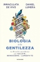 Biologia della gentilezza  Immaculata De Vivo Daniel Lumera  Mondadori