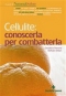 Cellulite: conoscerla per combatterla  Giovanna Perrone Barbara Ostan  Tecniche Nuove