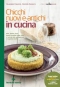 Chicchi nuovi e antichi in cucina  Giuseppe Capano Daniela Garavini  Tecniche Nuove