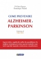 Come prevenire Alzheimer e Parkinson  Henry Joyeux Dominique Vialard  Nuova Ipsa Editore