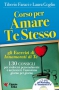 Corso per Amare Te Stesso (+ Audiolibro 'Innamorati di Te')  Tiberio Faraci Laura Goglio  Essere Felici