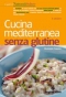 Cucina mediterranea senza glutine  Giuseppe Capano   Tecniche Nuove