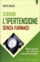 Curare l'Ipertensione Senza Farmaci  Roger Mason   Edizioni il Punto d'Incontro