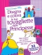 Disegna e Colora le tue tovagliette delle Principesse  Stefania Colnaghi   Macro Junior