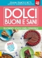 Dolci Buoni e Sani  Dealma Franceschetti   Macro Edizioni