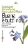 Eluana è tutti noi  Carlo Casini Marina Casini Maria Luisa Di Pietro Società Editrice Fiorentina