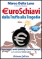 Euroschiavi. Dalla Truffa alla Tragedia  Marco Della Luna Antonio Miclavez  Arianna Editrice