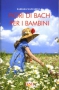 Fiori di Bach per i bambini  Barbara Mazzarella   Xenia Edizioni