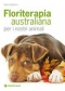 Floriterapia australiana per i nostri animali  Marie Matthews   Tecniche Nuove