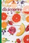 Frutta da scoprire  Claudia Renzi   Tecniche Nuove