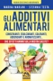 Gli Additivi Alimentari. Che effetti hanno sulla nostra salute?  Marina Mariani Stefania Testa  Macro Edizioni