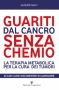Guariti dal Cancro senza Chemio  Giuseppe Nacci   Editoriale Programma