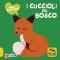 I Cuccioli del Bosco - Mini Coccole  Maelle Cheval   Macro Edizioni