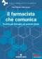 Il farmacista che comunica  Luisa Ferrario Carla Fiorentini  Tecniche Nuove