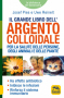 Il Grande Libro dell'Argento Colloidale  Josef Pies Uwe e Christina Braunling  Macro Edizioni