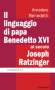 Il linguaggio di Papa Benedetto XVI  Amedeo Benedetti   Erga Edizioni