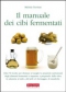 Il manuale dei cibi fermentati  Michela Trevisan   Terra Nuova Edizioni