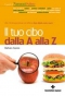 Il tuo cibo dalla A alla Z  Barbara Asprea   Tecniche Nuove