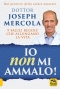 Io Non Mi Ammalo!  Joseph Mercola   Macro Edizioni