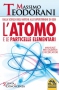 L'Atomo e le Particelle Elementari  Massimo Teodorani   Macro Edizioni