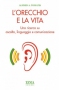 L'orecchio e la vita  Alfred Tomatis   Xenia Edizioni