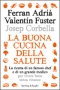 La buona cucina della salute  Ferran Adrià Valentin Fuster Jose Maffina Sperling & Kupfer