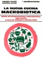 La Nuova Cucina Macrobiotica  Michio Kushi Aveline Kushi  Edizioni Mediterranee