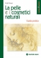 La pelle e i cosmetici naturali  Giulia Penazzi   Tecniche Nuove