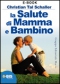 La Salute di Mamma e Bambino (ebook)  Christian Tal Schaller   Bis Edizioni