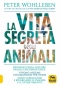 La Vita Segreta degli Animali  Peter Wohlleben   Macro Edizioni