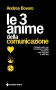 Le 3 anime della comunicazione  Andrea Bovero   Tecniche Nuove