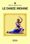 Le danze indiane  Maria Angelillo   Xenia Edizioni