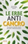 Le Erbe Anti-Cancro  Fabio Firenzuoli Francesco Epifani Luigi Gori Lswr