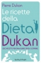 Le ricette della dieta Dukan  Pierre Dukan   Sperling & Kupfer