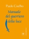 Manuale del guerriero della luce  Paulo Coelho   Bompiani