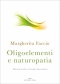 Oligoelementi e Naturopatia  Margherita Faccio   Edizioni Enea