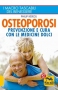 Osteoporosi. Prevenzione e cura con le medicine dolci  Philip Kéros   Macro Edizioni