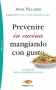 Prevenire in cucina mangiando con gusto  Anna Villarini   Sperling & Kupfer