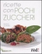 Ricette con pochi zuccheri  Rachel Dornier   Red Edizioni