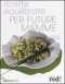 Ricette equilibrate per future mamme  Rachel Dornier   Red Edizioni