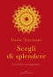 Scegli di splendere  Catia Trevisani   Edizioni Enea