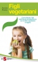 Figli vegetariani (ebook)  Luciano Proietti   