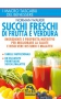 Succhi Freschi di Frutta e Verdura (Copertina rovinata)  Norman Walker   Macro Edizioni