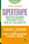 Superterapie. Nuove Grandi Prospettive per la tua Salute  Paolo Giordo   Macro Edizioni