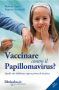 Vaccinare contro il Papillomavirus?  Roberto Gava Eugenio Serravalle  Salus Infirmorum