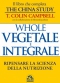 Whole - Vegetale e Integrale - Libro  Colin T. Campbell   Macro Edizioni