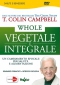 Whole - Vegetale e Integrale (DVD)  Colin T. Campbell   Macro Edizioni