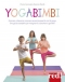 Yogabimbi. Giocare, rilassarsi, crescere armoniosamente con lo yoga  Chiara Iacomuzio Maurizio Morelli  Red Edizioni